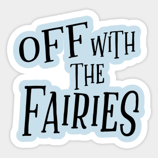 Off With the Fairies Badge Sticker